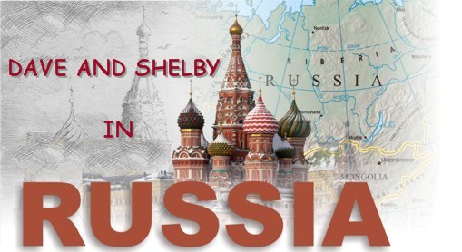 DAVE AND SHELBY IN RUSSIA
